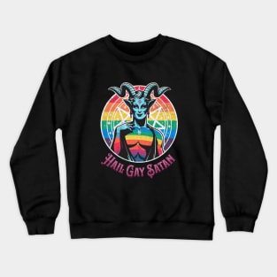 Funny Hail Gay Satan and Hell Is Inclusive - LGBT Pride Baphomet Crewneck Sweatshirt